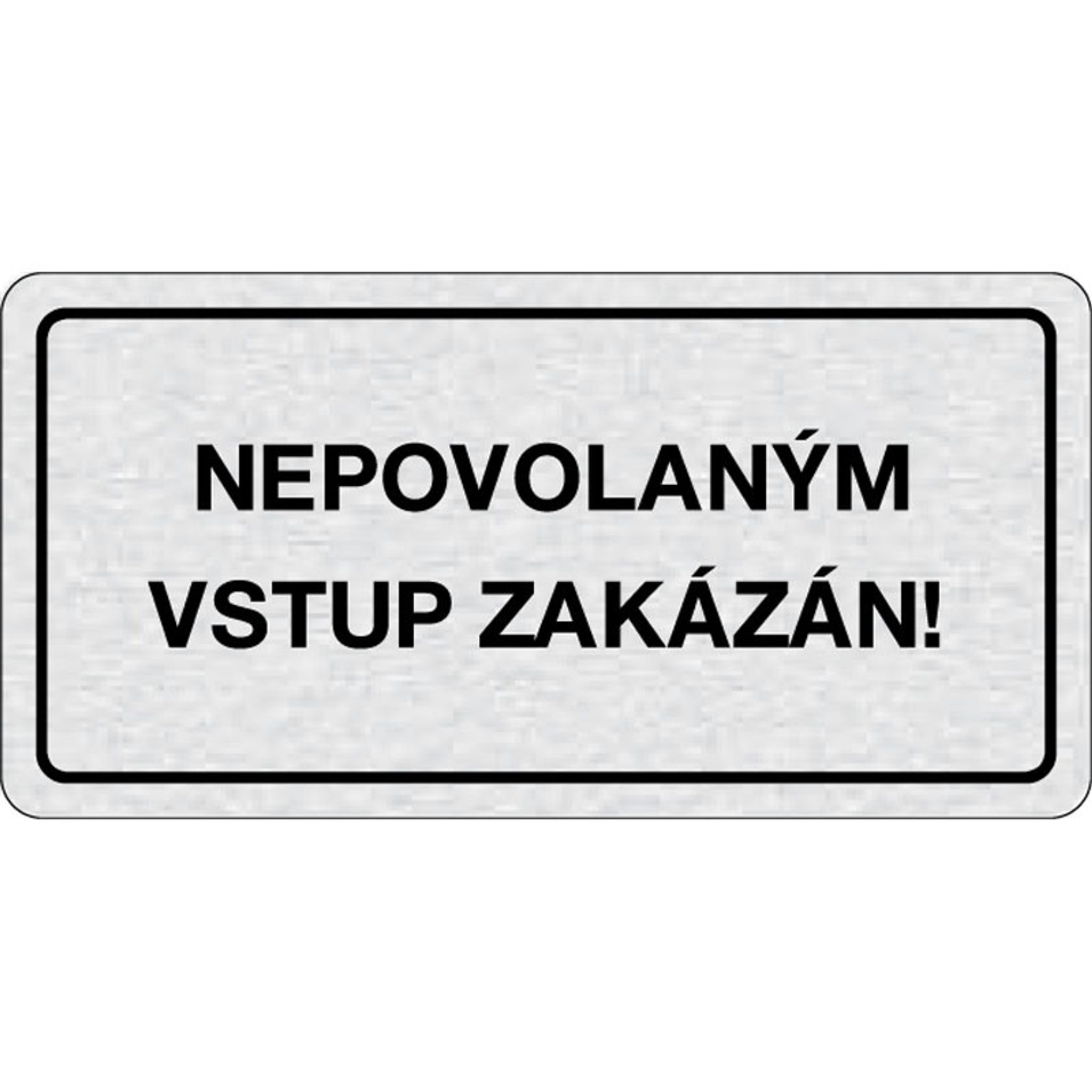 Cedulka na dveře - Nepovolaným vstup zakázán