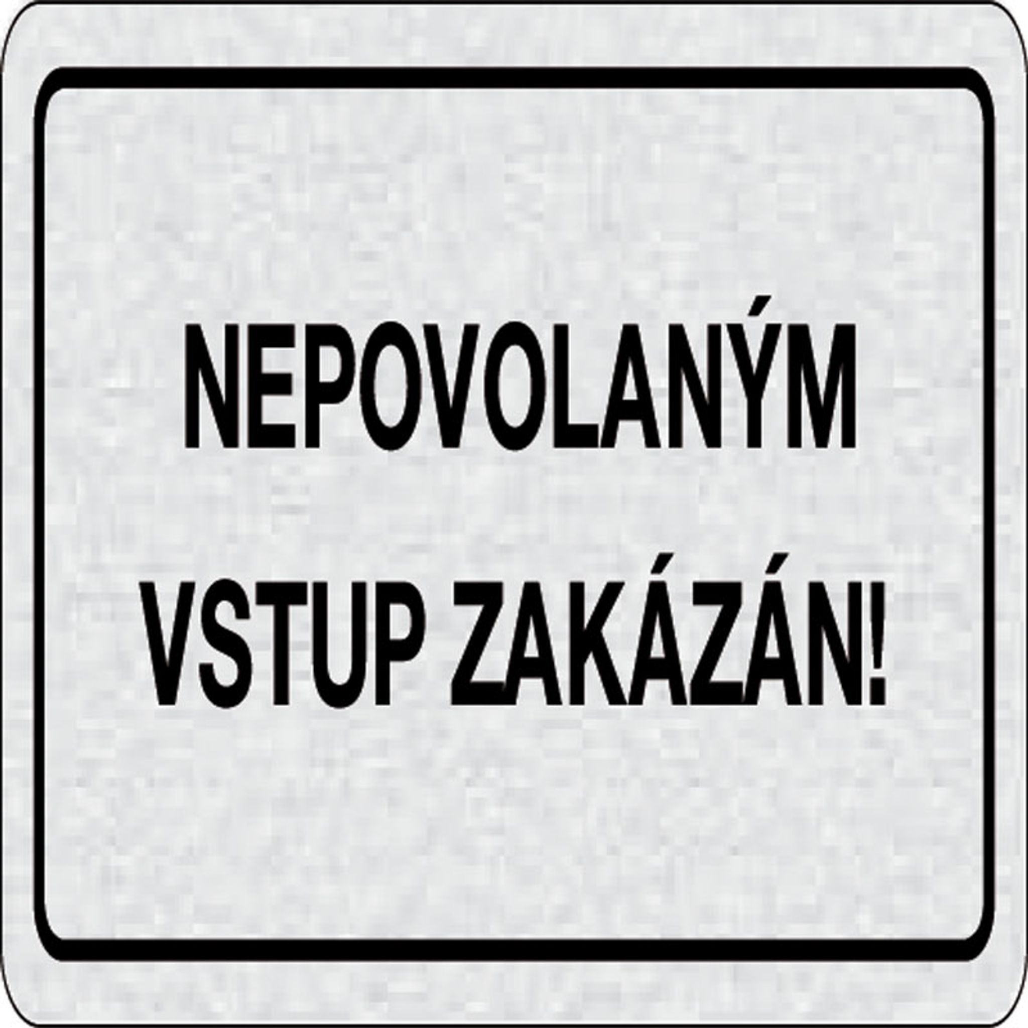 Cedulka na dveře - Nepovolaným vstup zakázán