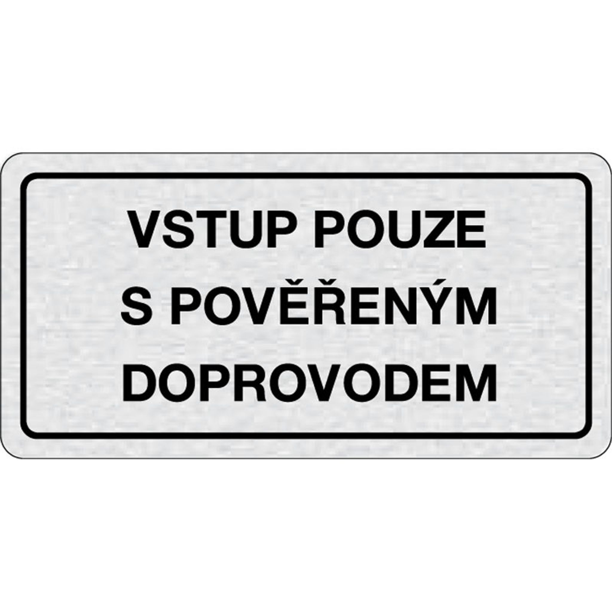 Cedulka na dveře - Vstup pouze s pověřeným doprovodem