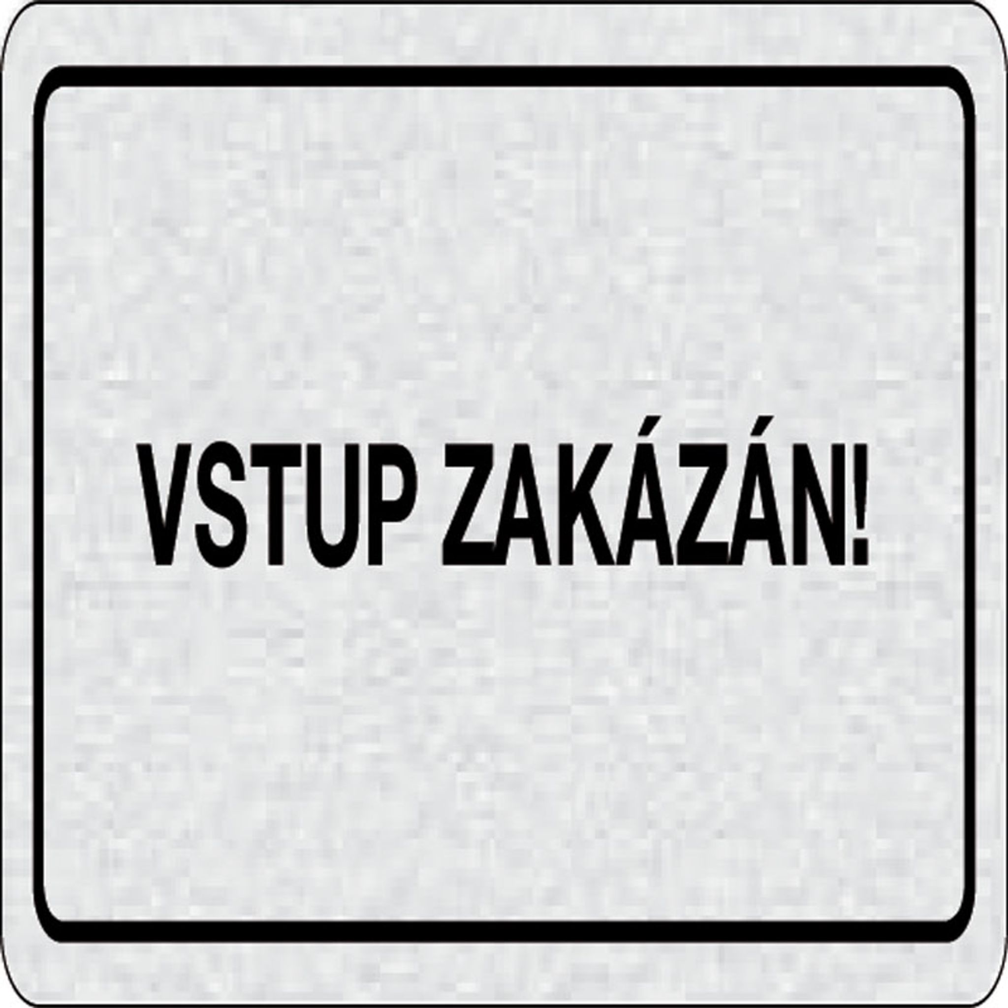 Cedulka na dveře - Vstup zakázán!