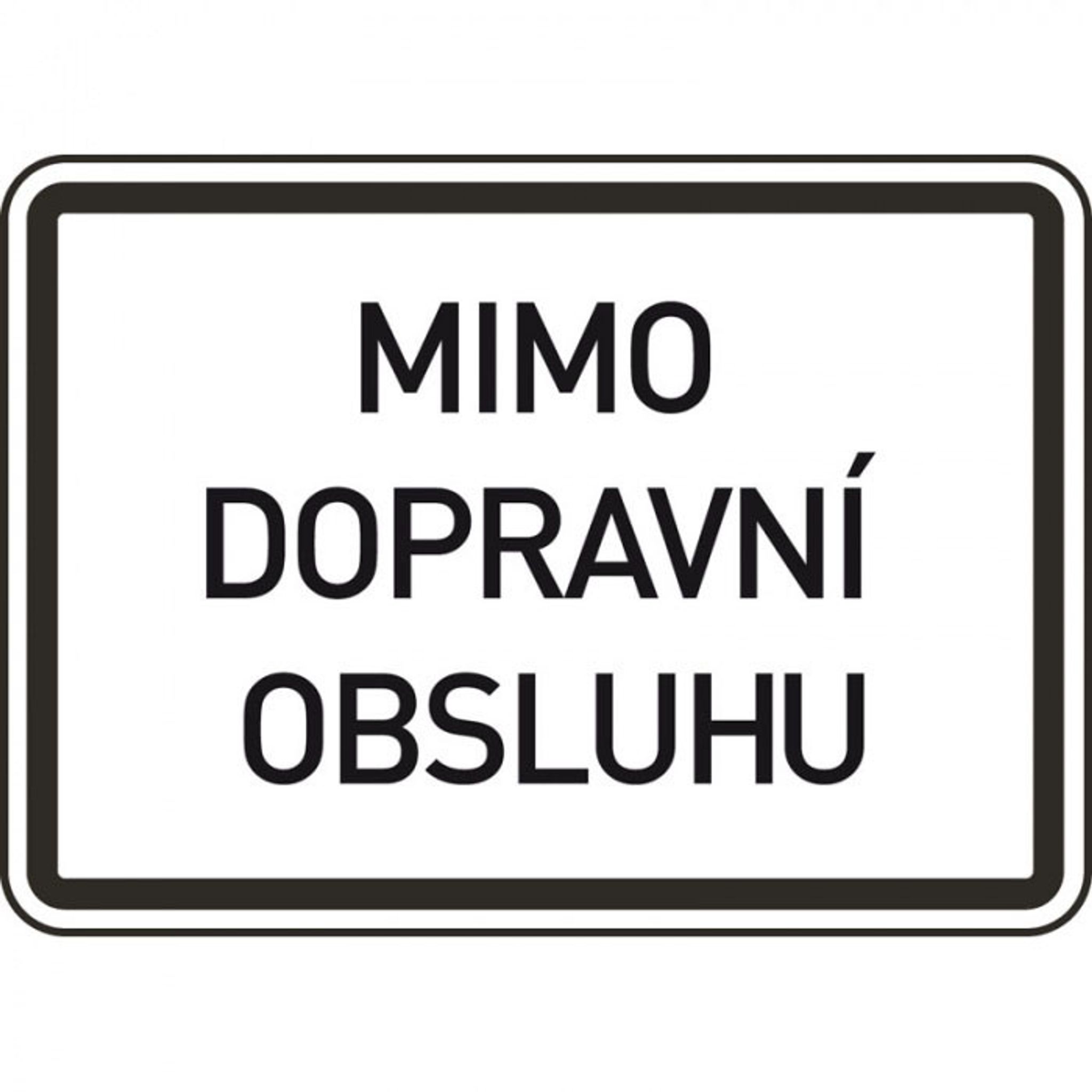 Dopravná značka – Mimo dopravnej obsluhy